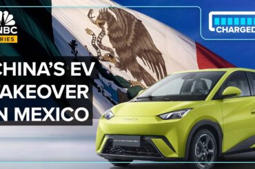 How Chinese EVs Are Taking Over Mexico