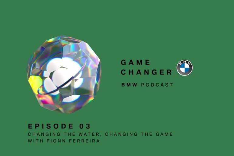 GAME CHANGER #03 | Fionn Ferreira: Changing The Water - Changing the Game | BMW Podcast