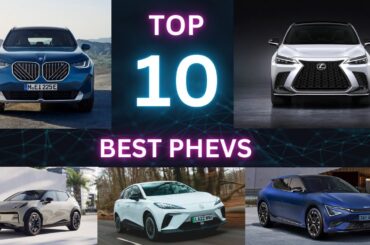 Top 10 Plug In Hybrid Electric Vehicles 2024 and 2025 | Choose the Best!