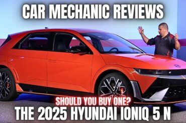 Car Mechanic Reviews The 2025 Hyundai Ioniq 5 N. Should You Buy One?