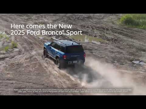 The New 2025 Ford Bronco® Sport