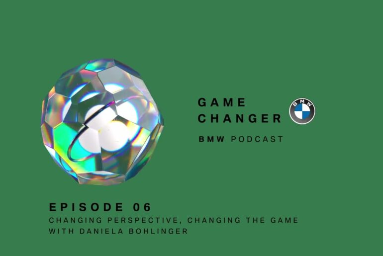 GAME CHANGER #06 | Daniela Bohlinger: Changing Perspective, Changing The Game | BMW Podcast