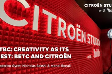 Citroën Studio with Youtube - TBC: Creativity as its best: BETC and Citroën