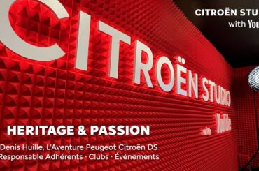 Citroën Studio with Youtube - Heritage & Passion