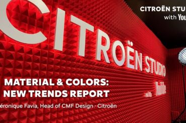 Citroën Studio with Youtube - Material & Colors: New Trends Report